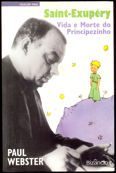 SAINT-EXUPRY VIDA E MORTE DO PRINCIPEZINHO
